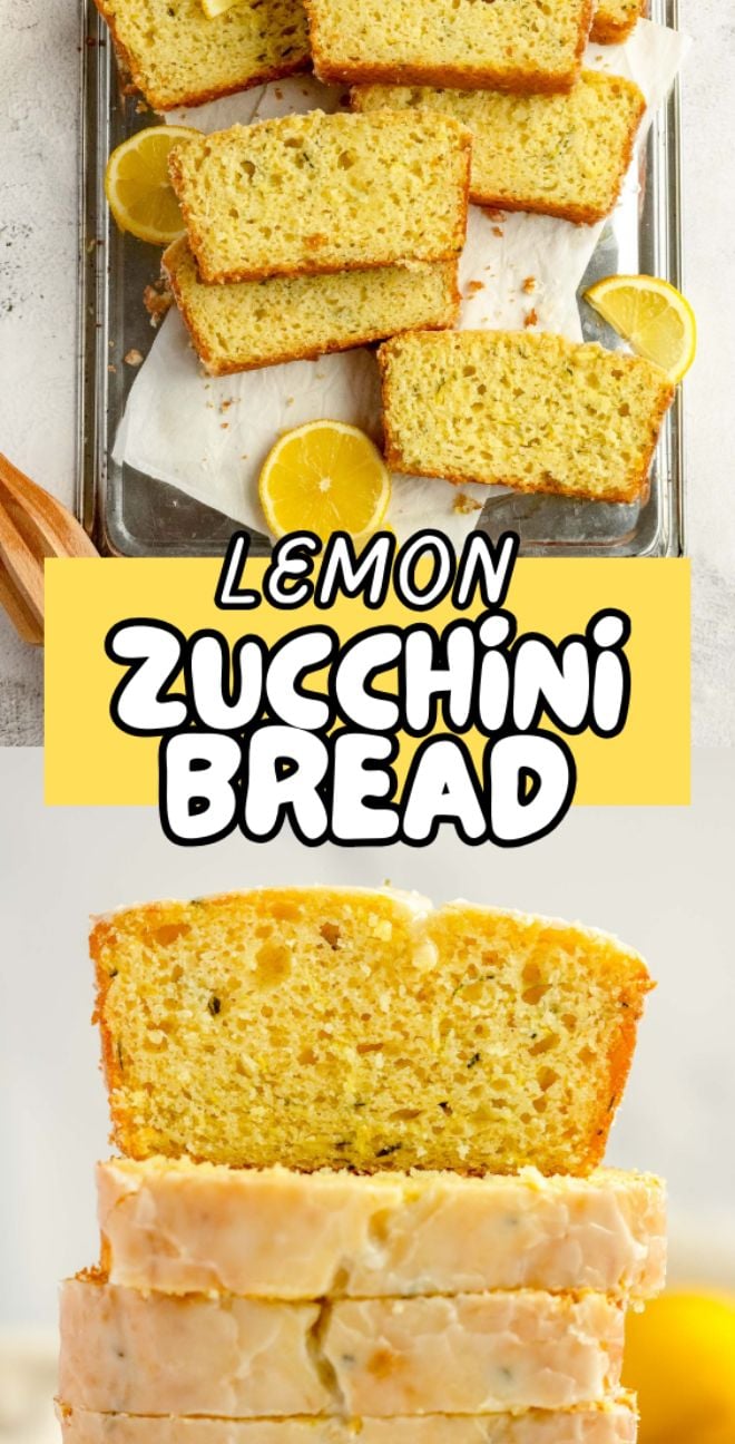 Sliced lemon zucchini bread is stacked on a tray, garnished with fresh lemon slices and labeled with the text "Lemon Zucchini Bread.