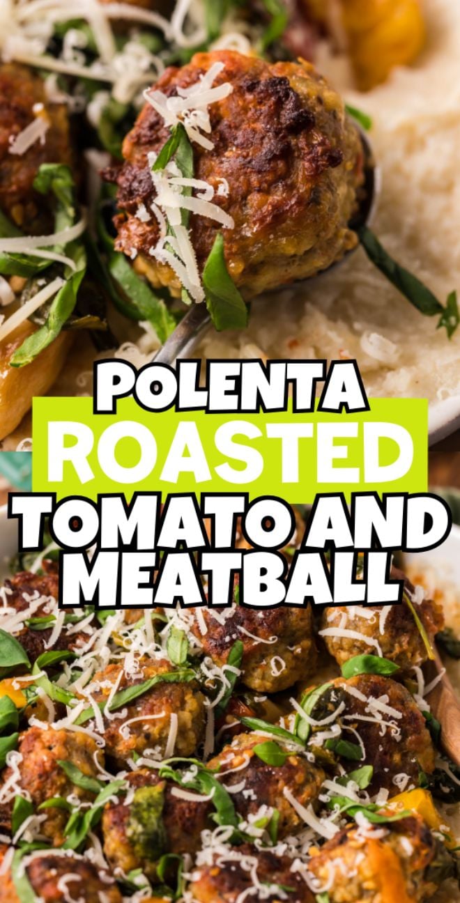 Close-up of Roasted Tomato and Meatball Polenta, featuring gluten free meatballs topped with grated cheese and fresh basil—perfect for Italian meatball dinner ideas.