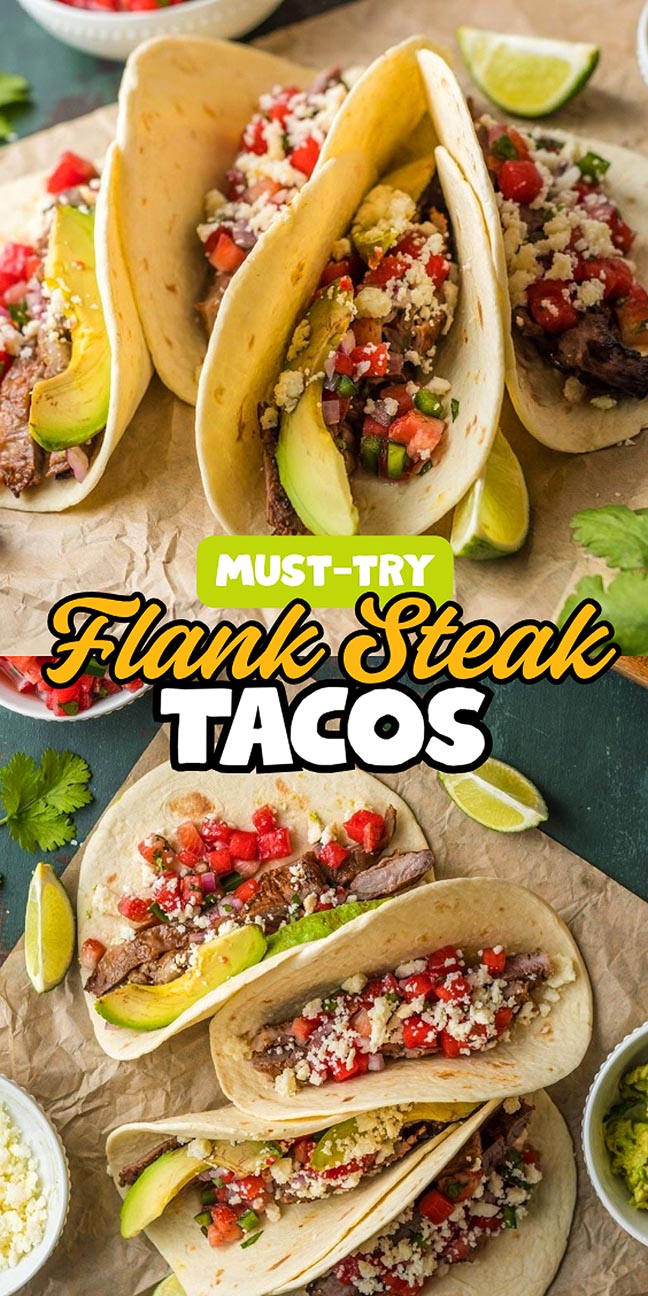 Flank steak tacos topped with avocado, tomato salsa, and crumbled cheese. Text reads: “Must-try Flank Steak Tacos.”