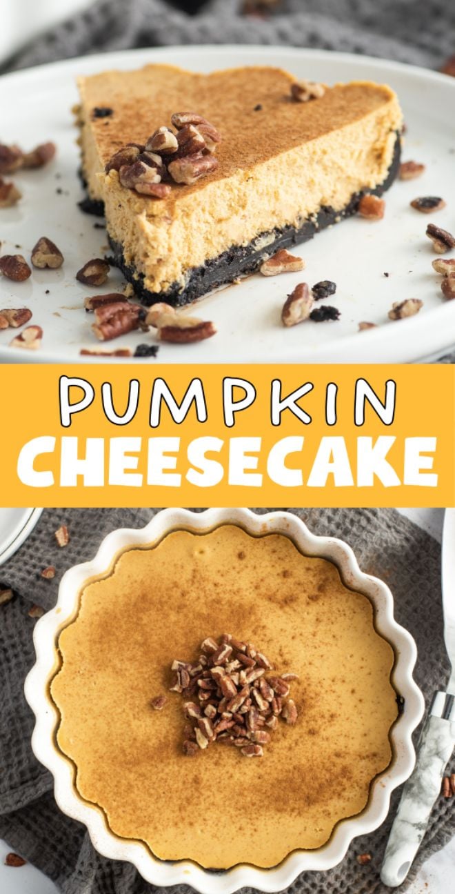 Slice and whole Pumpkin Cheesecake topped with pecans, on white plates, with text “Pumpkin Cheesecake” in center—a perfect cheesecake for Thanksgiving or Christmas and an easy pumpkin dessert for any holiday table.