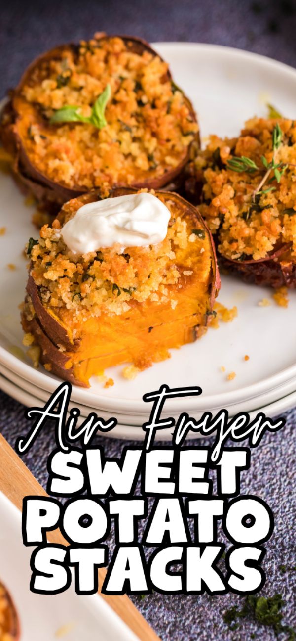 Air Fryer Sweet Potato Stacks feature air fryer sliced sweet potatoes layered with breadcrumbs and finished with sour cream, all served beautifully on a white plate.