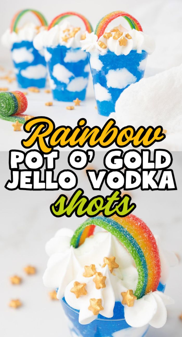 Blue jello shots with whipped cream, rainbow candy, and gold star sprinkles—perfect St. Patrick’s Day cocktail or Rainbow shots for Pride Day. Captioned "Rainbow Pot O' Gold Jello Vodka Shots.