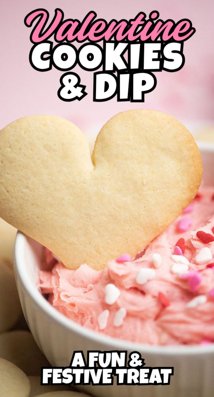 Heart-shaped cookie dipped in pink frosting with heart-shaped sprinkles, labeled "Valentine Cookies and Dip"—the perfect Valentine’s Day sugar cookies for festive party treats.