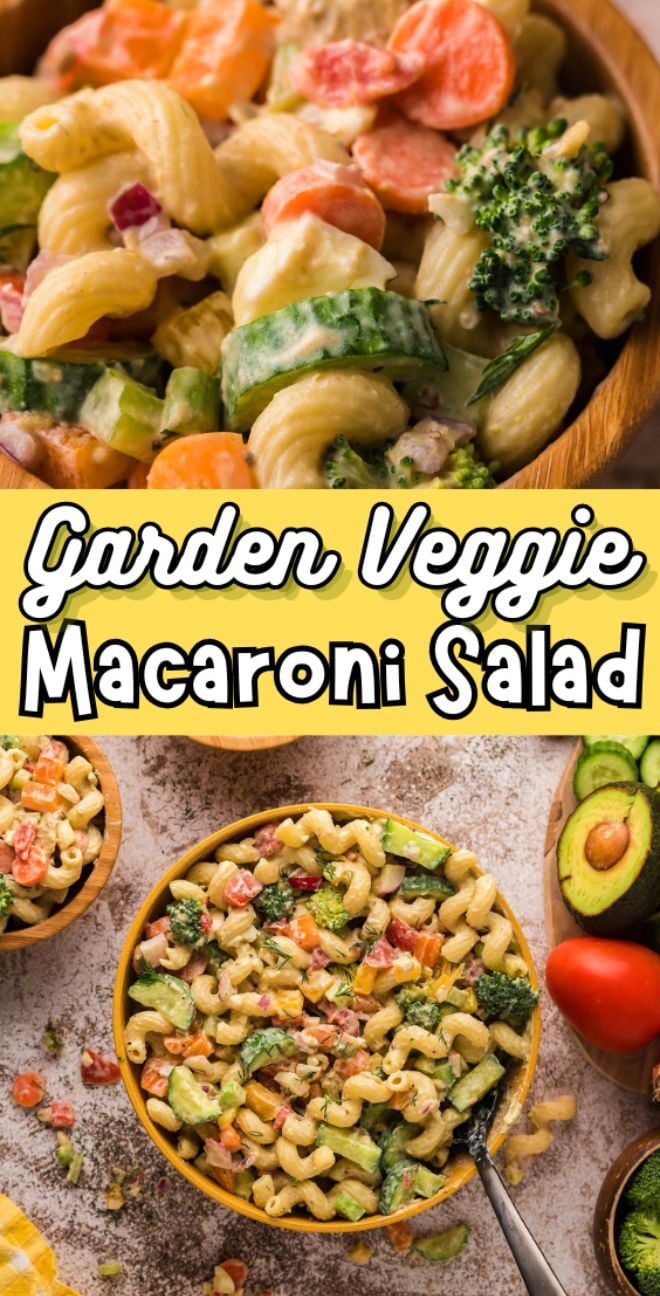 Bowls of macaroni salad with broccoli, carrots, cucumber, and a creamy avocado dressing; text reads "Garden Veggie Macaroni Salad".