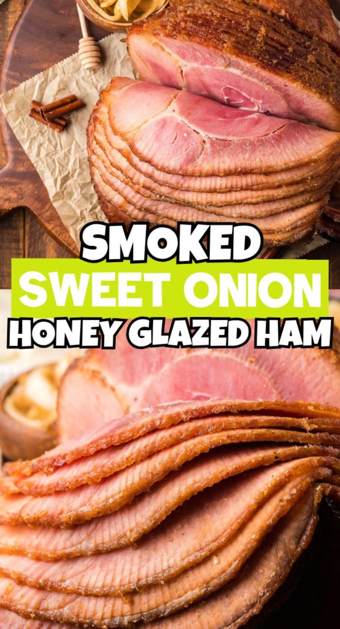Sliced Smoked Honey Glazed Ham with a sweet onion finish on a wooden board, captioned "Smoked Sweet Onion Honey Glazed Ham.