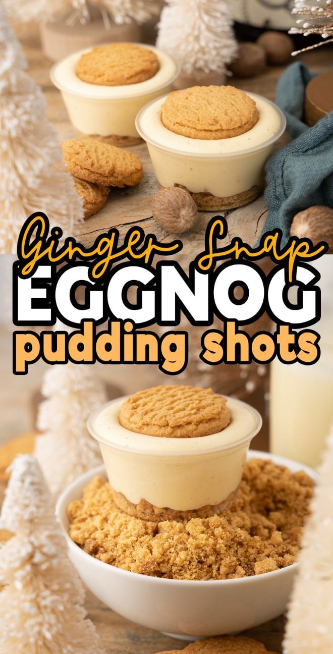 Ginger Snap Eggnog Pudding Shots topped with cookies, surrounded by festive decorations, make the perfect boozy pudding cups for your Christmas or holiday gathering.