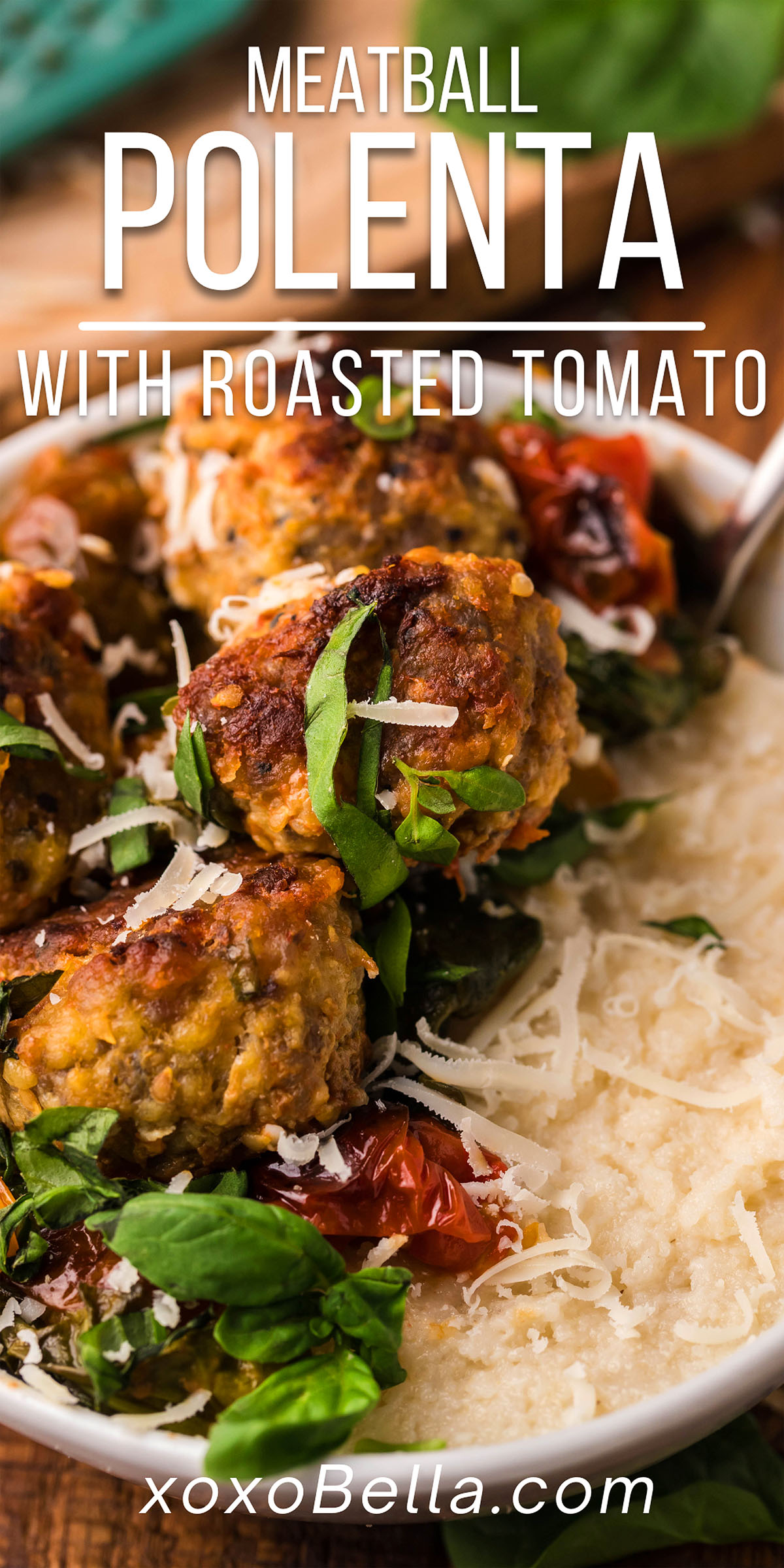 Roasted Tomato and Meatball Polenta xoxoBella