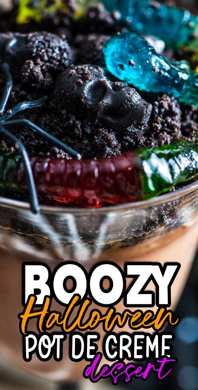 Close-up of a Boozy Halloween Pot de Creme Dessert topped with cookie crumbs and gummy worms, with "Boozy Halloween Pot de Creme" text—a spooky Halloween dessert perfect for any festive celebration.