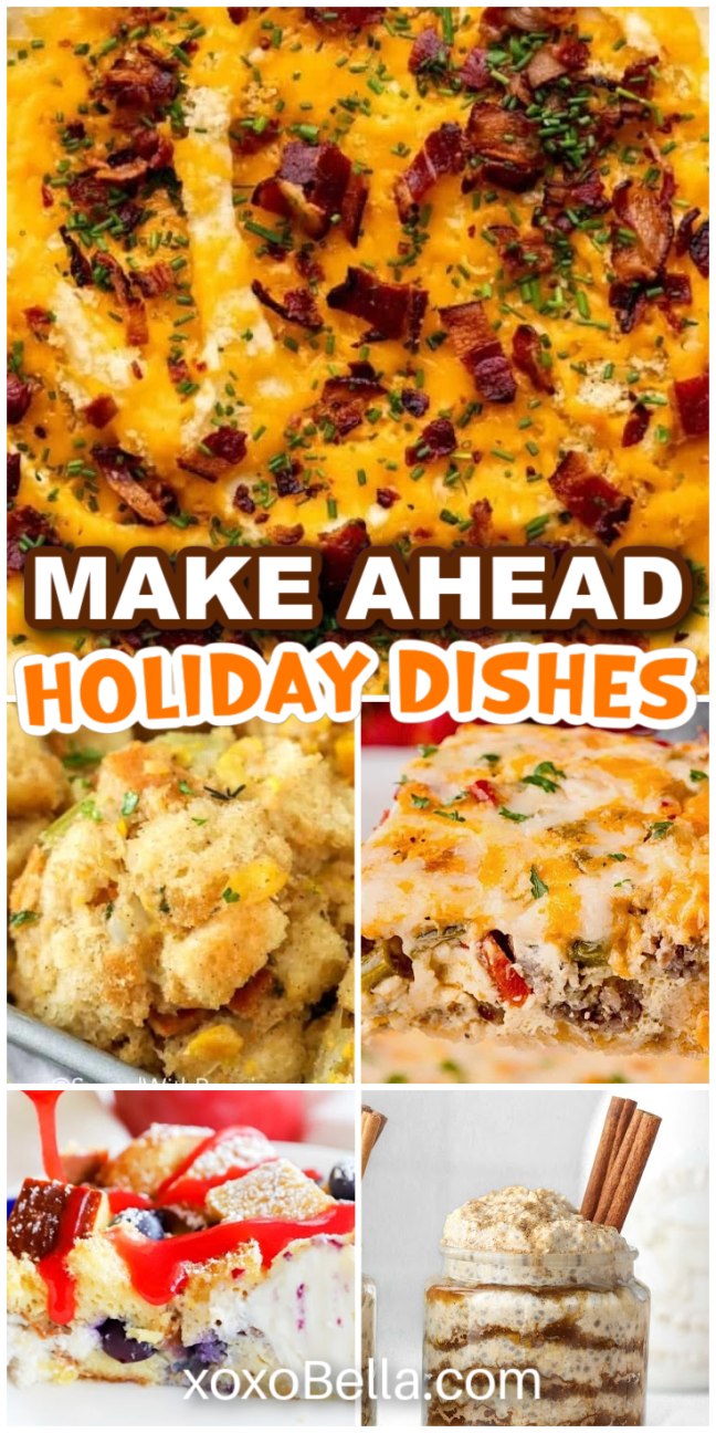 Collage of holiday dishes like cheesy casserole, stuffing, and dessert, perfect inspiration for your next make ahead holiday dishes menu.
