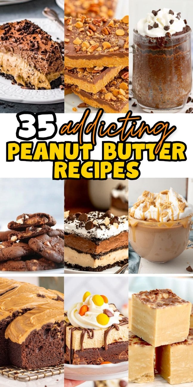 Collage of various peanut butter desserts—perfect inspiration for your next favorite peanut butter recipe!.