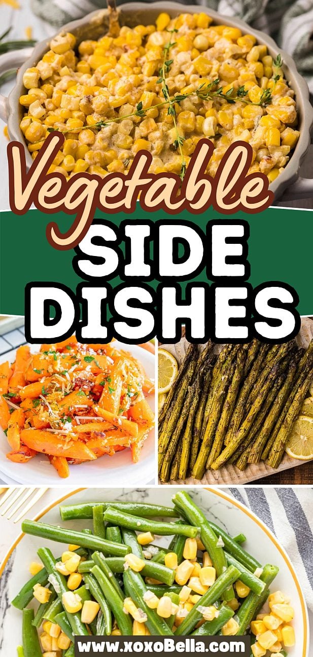 Collage of delicious vegetable side dishes: corn casserole, roasted carrots, asparagus, and green beans with corn. Perfect for any meal, these vegetable sides add color and flavor to your table.