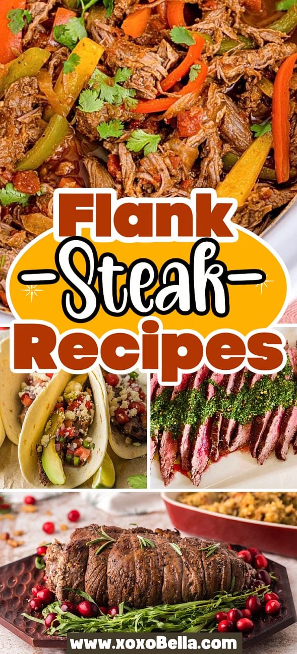 Collage featuring shredded flank steak, tacos, sliced steak, and stuffed steak highlights mouthwatering flank steak recipes.