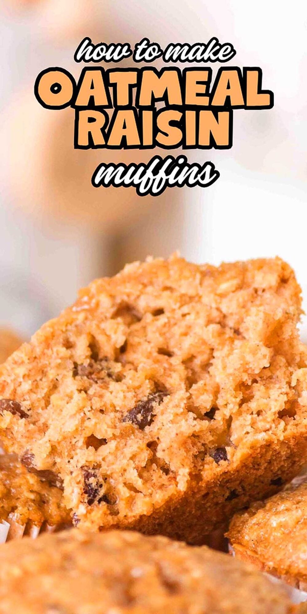A close-up of a broken oatmeal raisin muffin, with text: “how to make oatmeal raisin muffins.”.
