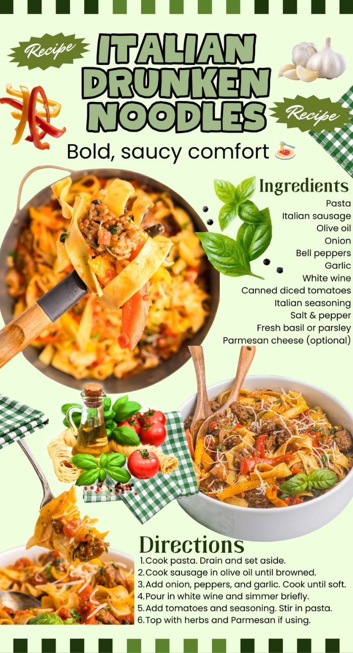 A bowl of Italian drunken noodles with sausage, peppers, and basil takes center stage; recipe ingredients and directions for this flavorful Italian drunken noodles dish are displayed.