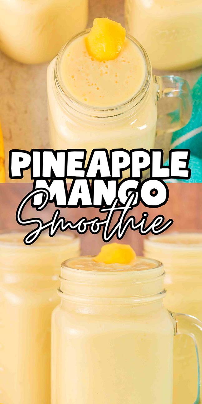A mason jar filled with a refreshing Pineapple Mango Smoothie, topped with fresh fruit, and text overlay reading "Pineapple Mango Smoothie.