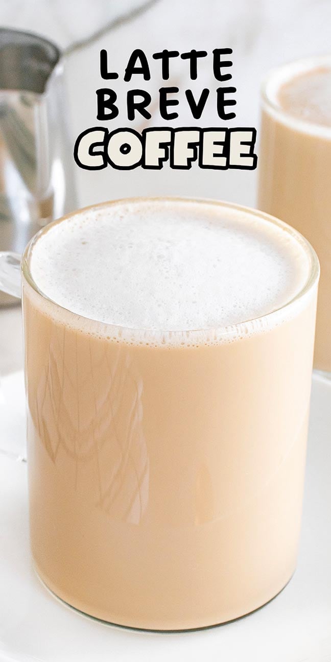 A glass mug of latte breve with a rich, frothy top sits below text that reads "Latte Breve Coffee.