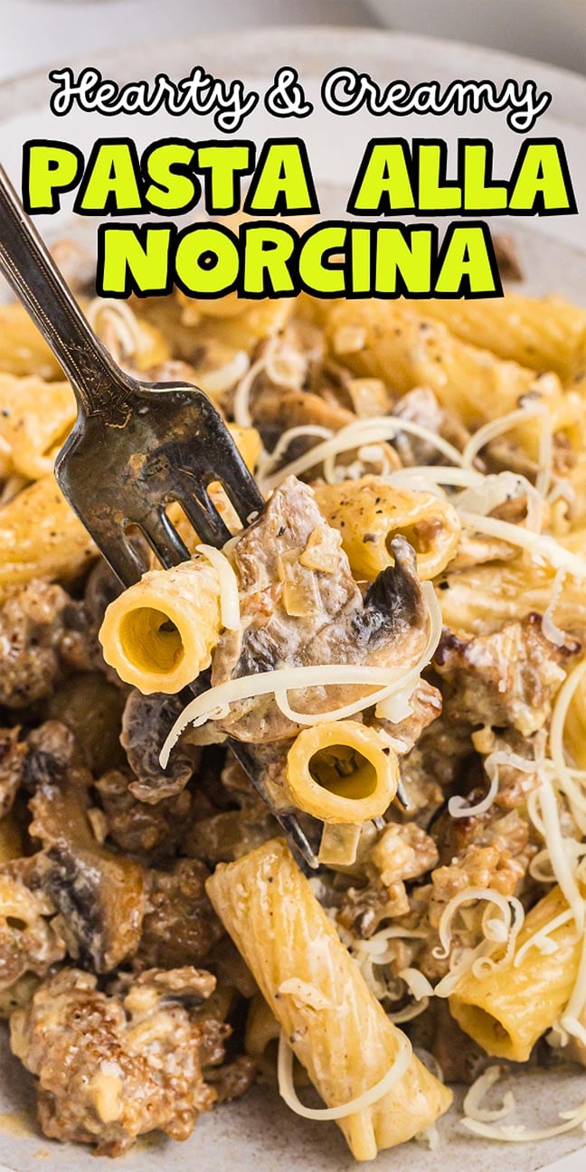 A fork holds rigatoni pasta alla Norcina, with sausage, mushrooms, and grated cheese, alongside text reading "Hearty & Creamy Pasta alla Norcina.