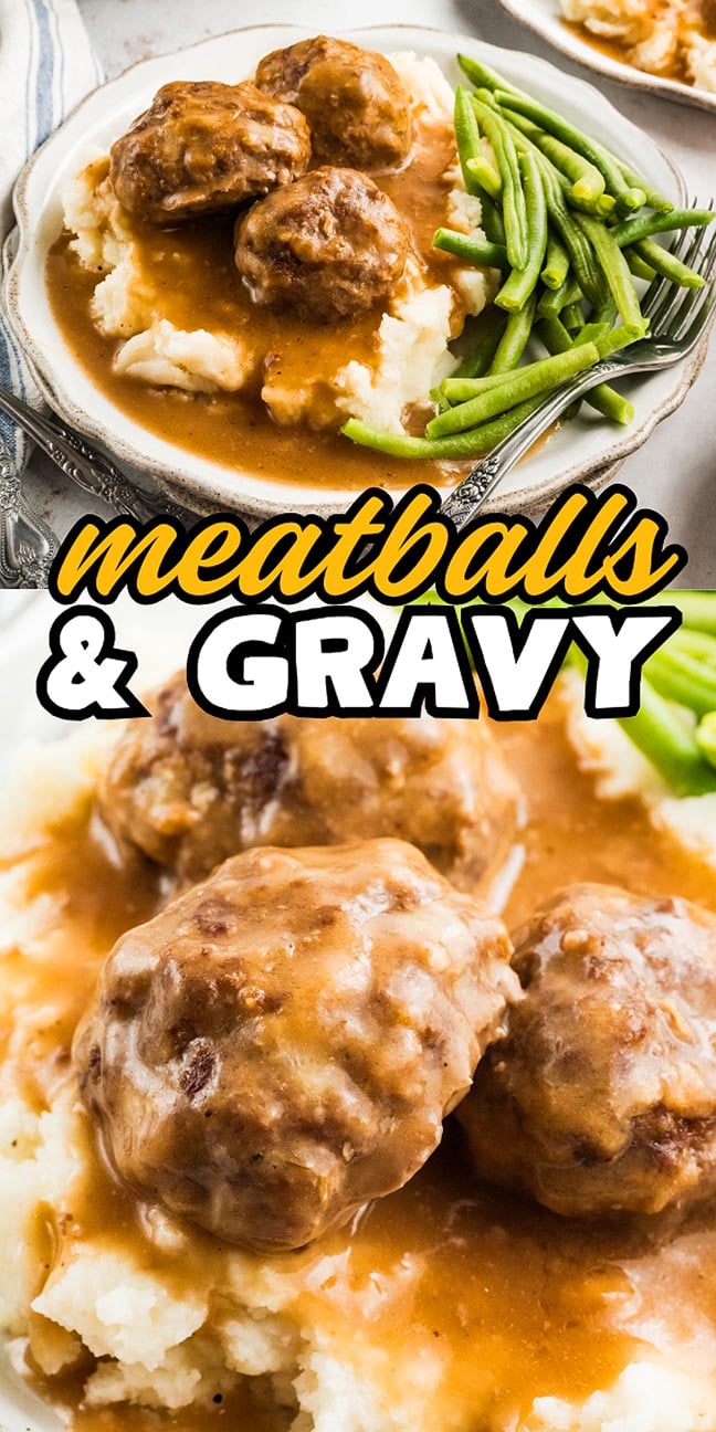 Tender meatballs and gravy over creamy mashed potatoes, served with green beans; text reads "meatballs & gravy.