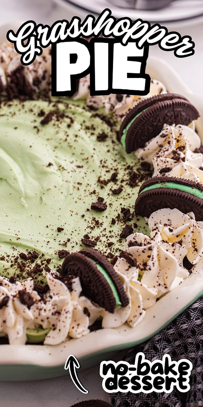 Grasshopper pie topped with whipped cream, crushed cookies, and chocolate sandwich cookies makes the perfect no-bake dessert.