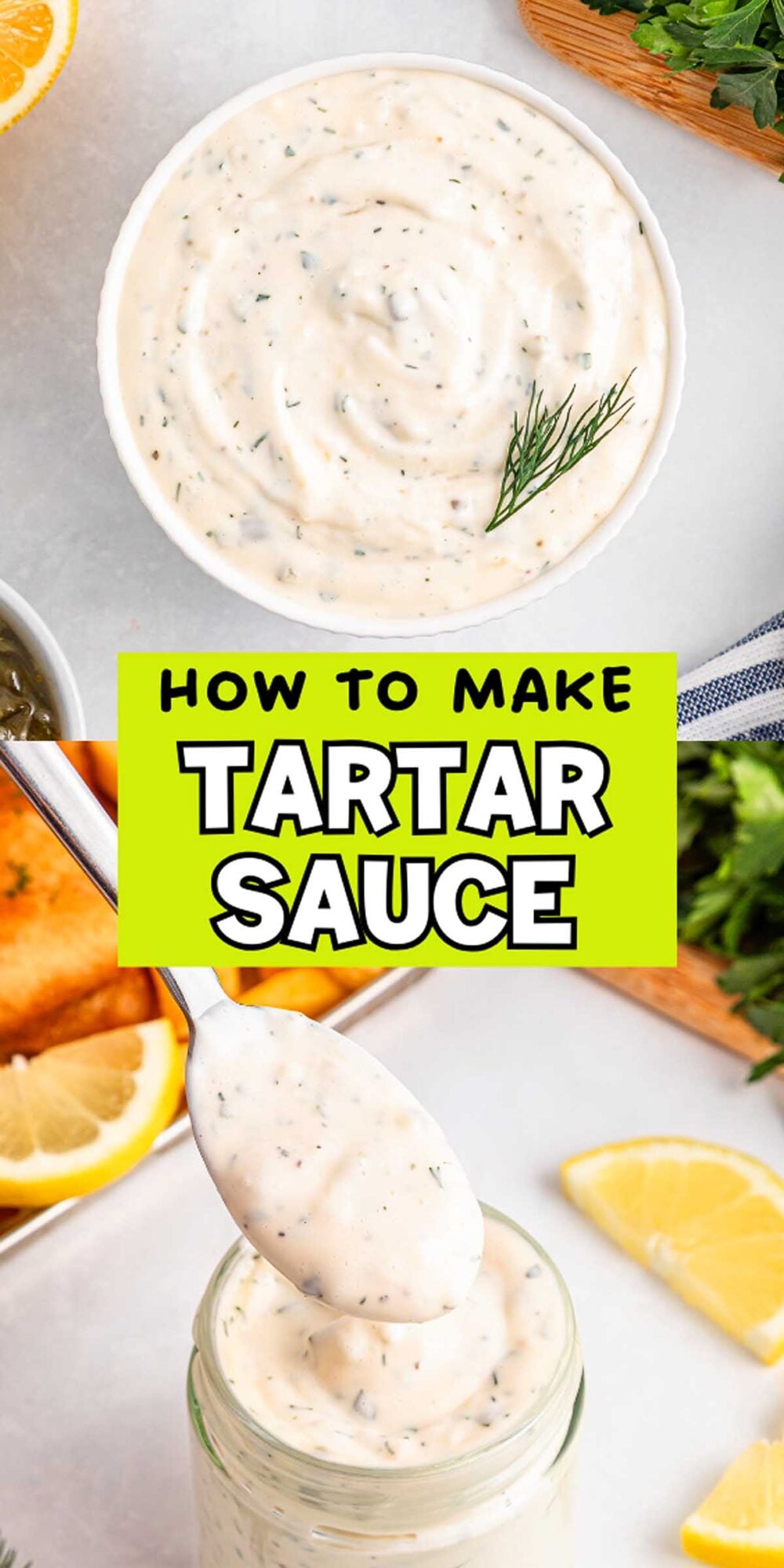 Overhead views of easy tartar sauce in a bowl and jar, garnished with dill, with text: "How to Make Tartar Sauce.