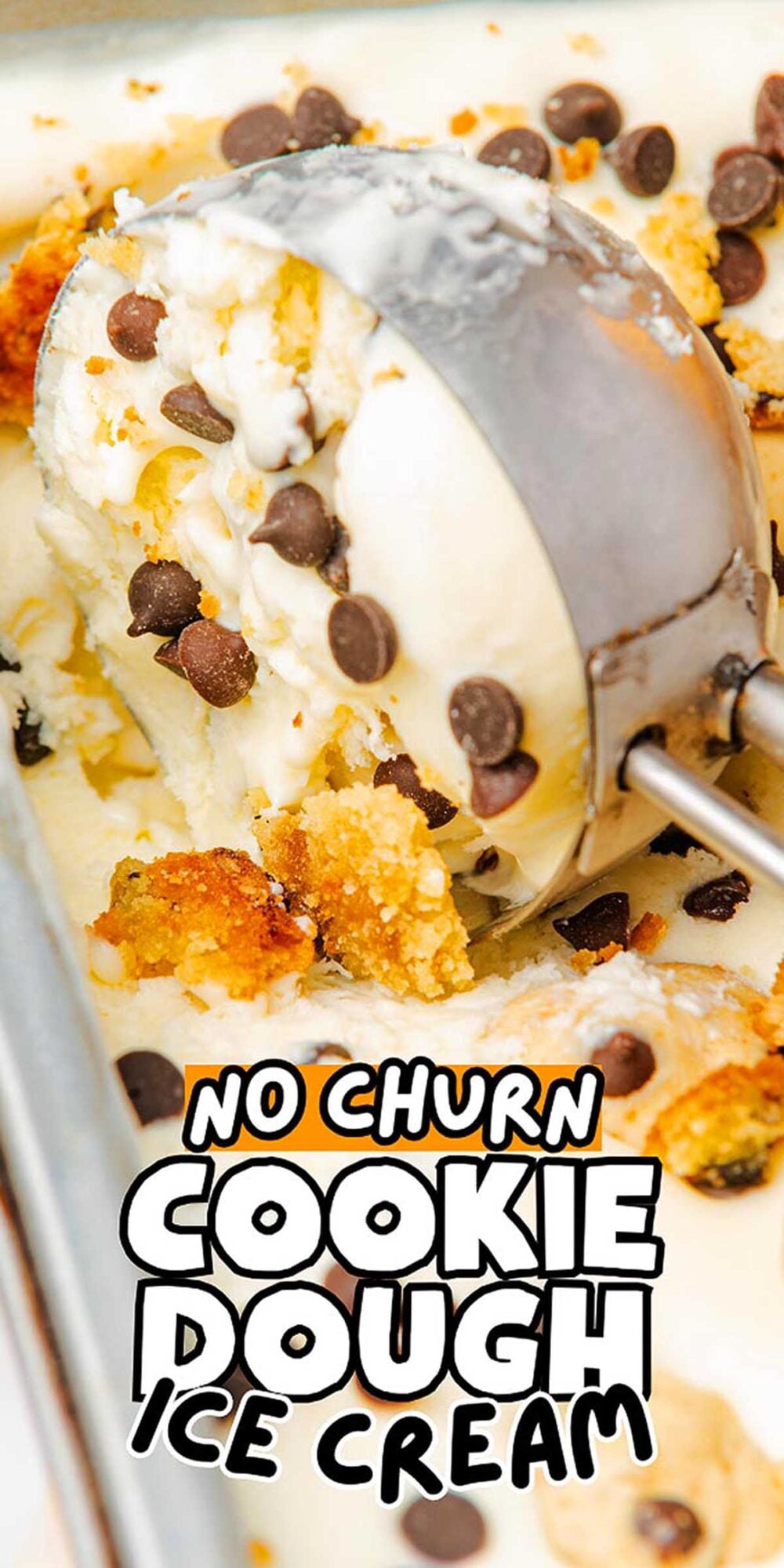 No churn cookie dough ice cream scoop packed with delicious cookie dough chunks and chocolate chips, labeled "No Churn Cookie Dough Ice Cream.